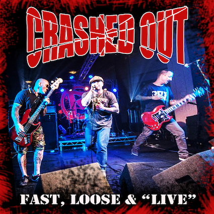 Crashed Out : Fast, Loose & Live LP